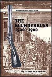 Blunderbuss
1500-1900
by James D Forman